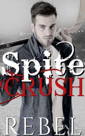 [Rock Hard 02] • Spite Crush (Rock Hard Book 2)